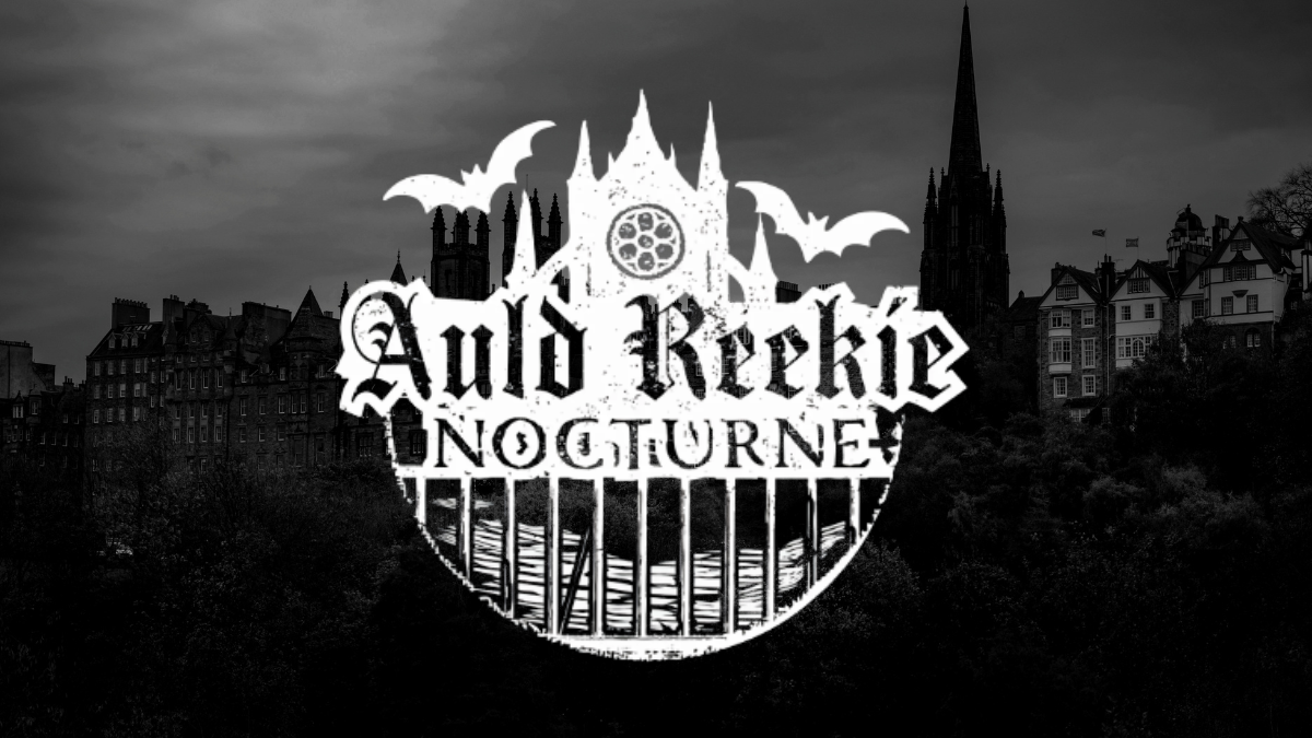 Auld Reekie Nocturne: Exploring Edinburgh’s Dark Past